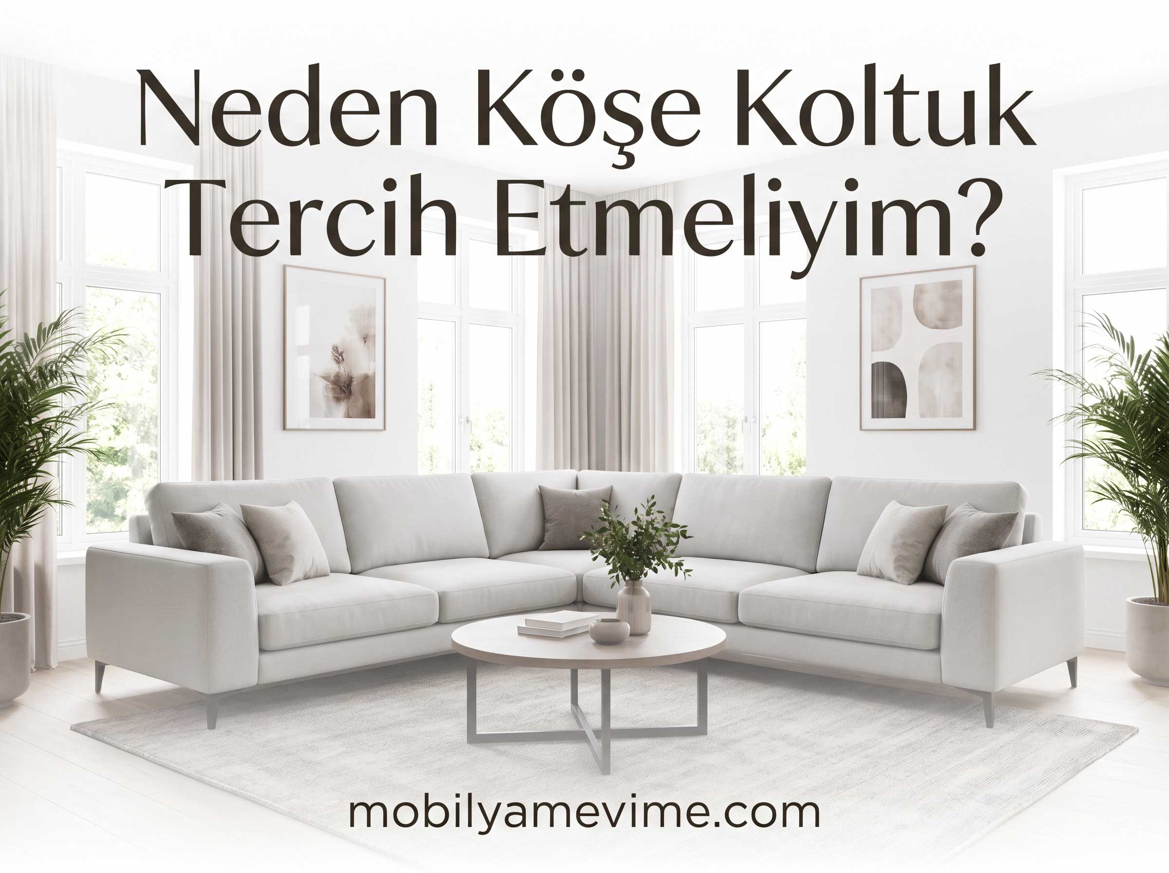Neden Köşe Koltuk Tercih Etmeliyim