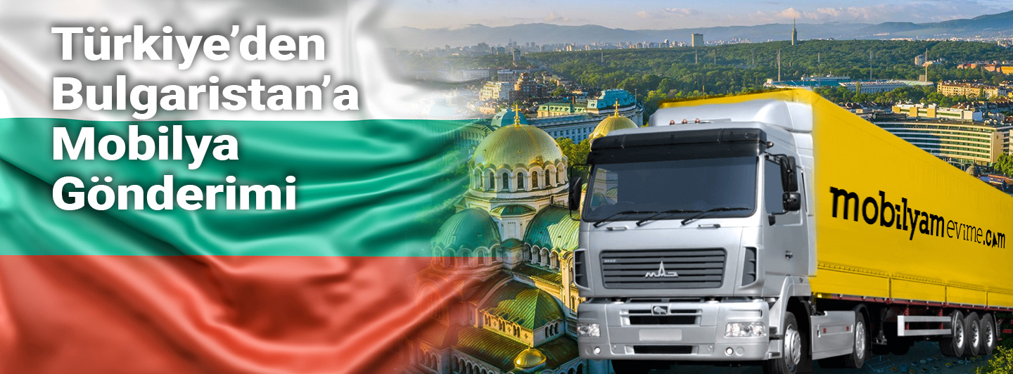 Bulgaristan mobilya gönderimi